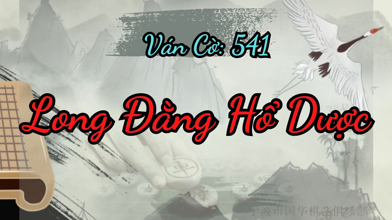 Long Đằng Hổ Dược, Thế trận thủ phản hoàn hảo, từng bước phản công sắc bén như dao | Kỳ Đạo 541