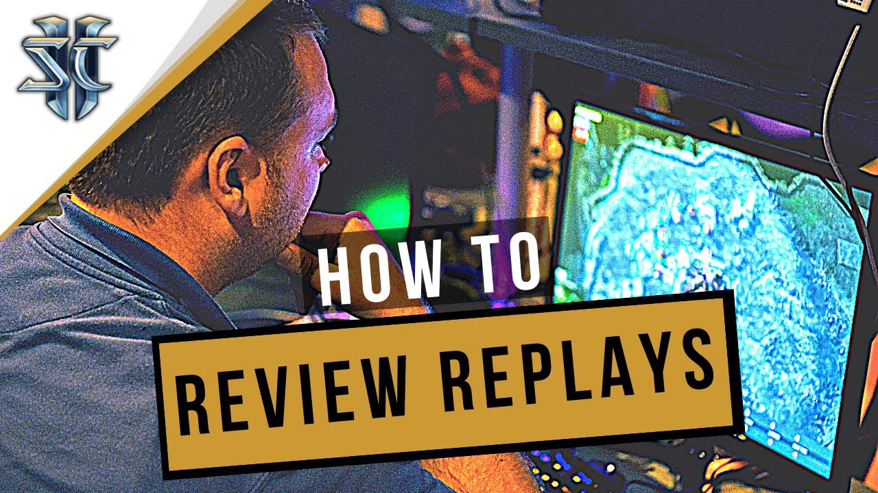 How To Best Review SC2 Replays