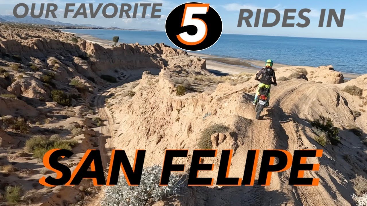 SAN FELIPE - OUR 5 FAVORITE RIDES