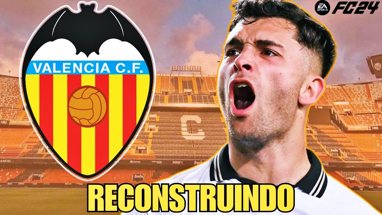 EAFC 24 | RECONSTRUINDO o VALÊNCIA! | MODO CARREIRA
