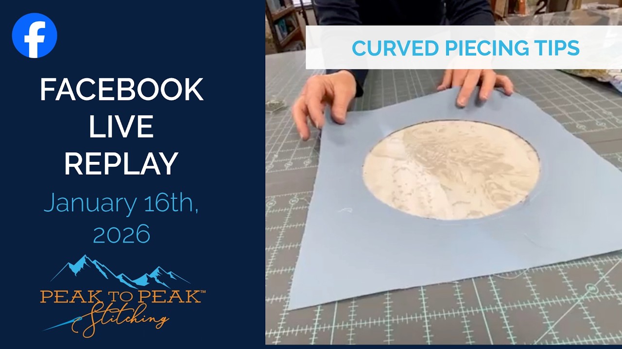 Tips for Quilt Curved Piecing - Facebook Live Replay