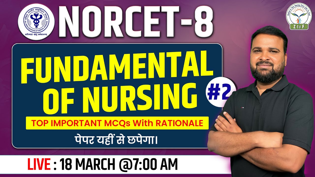 NORCET 8 Exam Preparation | Fundamental Of Nursing MCQs #2  By Naresh Sir | Z to F Nursing
