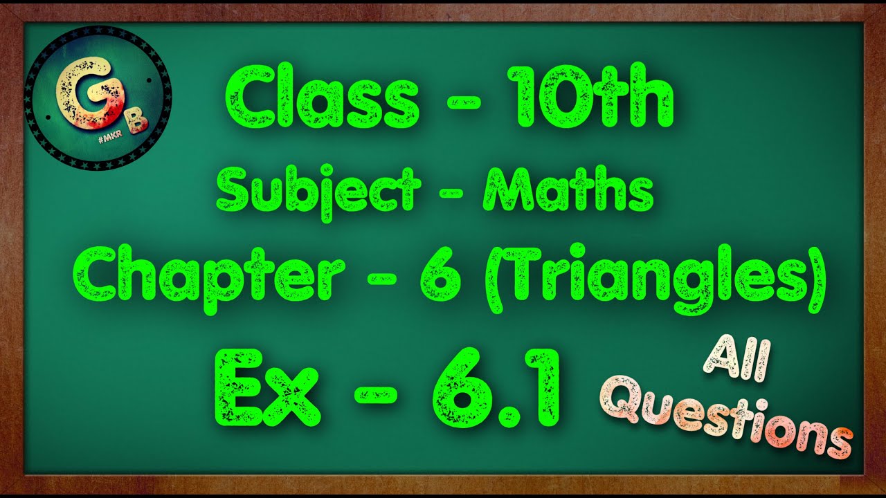 Класс - 10, Ex - 6.1, Q-1,2,3 (Треугольники), Часть - 2 NCERT CBSE