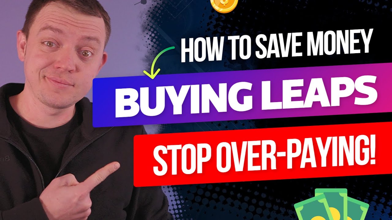 How to Save Money Buying Option LEAPS - Stop Over paying!