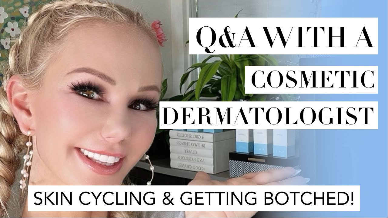 Q&A with a Cosmetic Dermatologist! Skin cycling, getting botched, how to spot a BAD doctor!