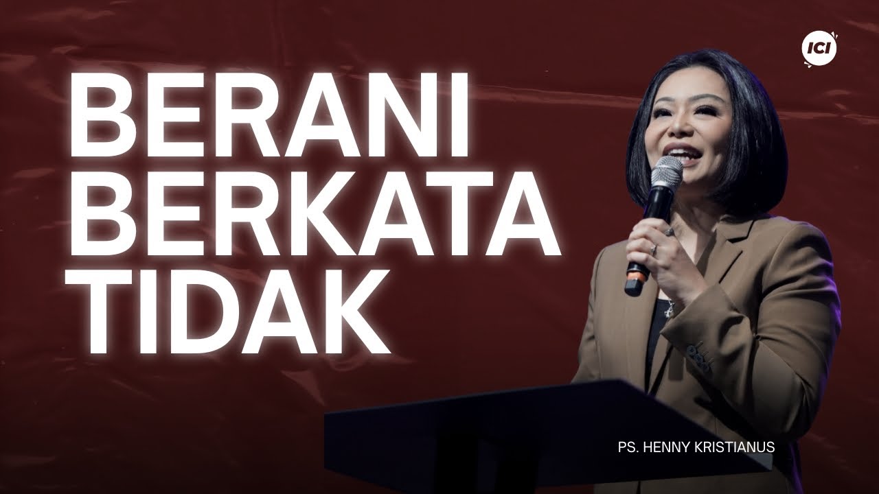 BERANI BERKATA TIDAK - PS. HENNY KRISTIANUS