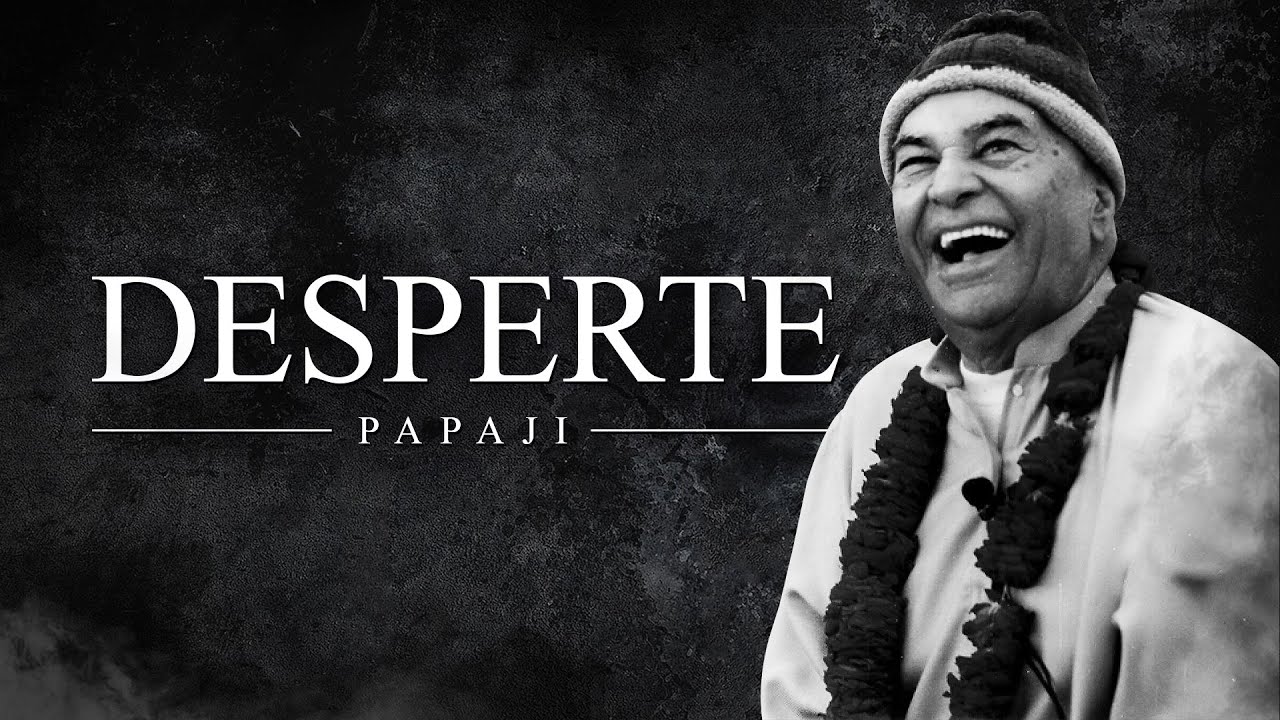 Papaji - Desperte