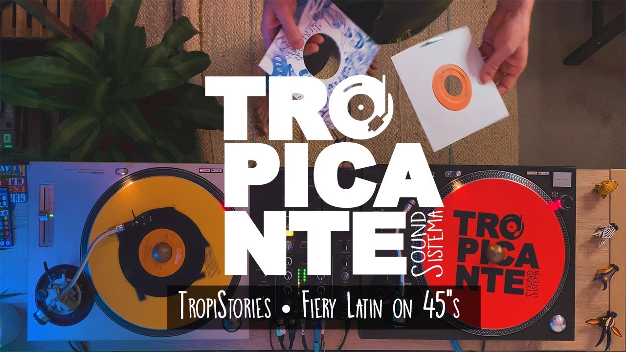 Tropistories • Fiery Latin on 45"s