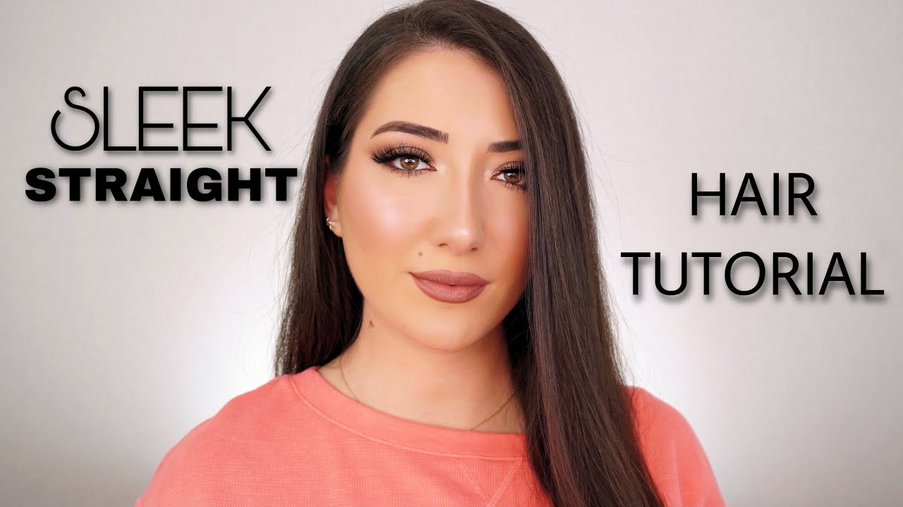 SLEEK STRAIGHT HAIR TUTORIAL