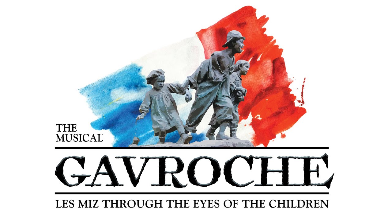 GAVROCHE the Musical (A New Take on LES MIZ) June 2020