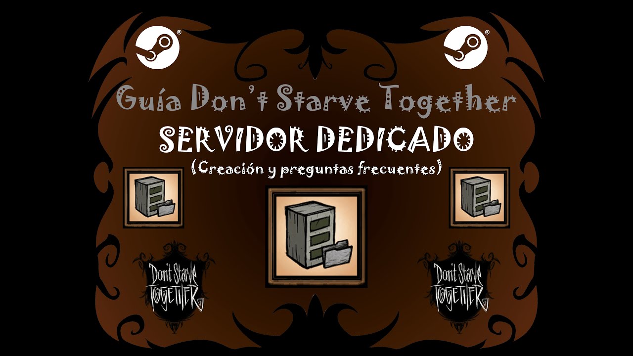 ¿Cómo crear servidor dedicado? con preguntas y problemas frecuentes (Don't Starve Together)