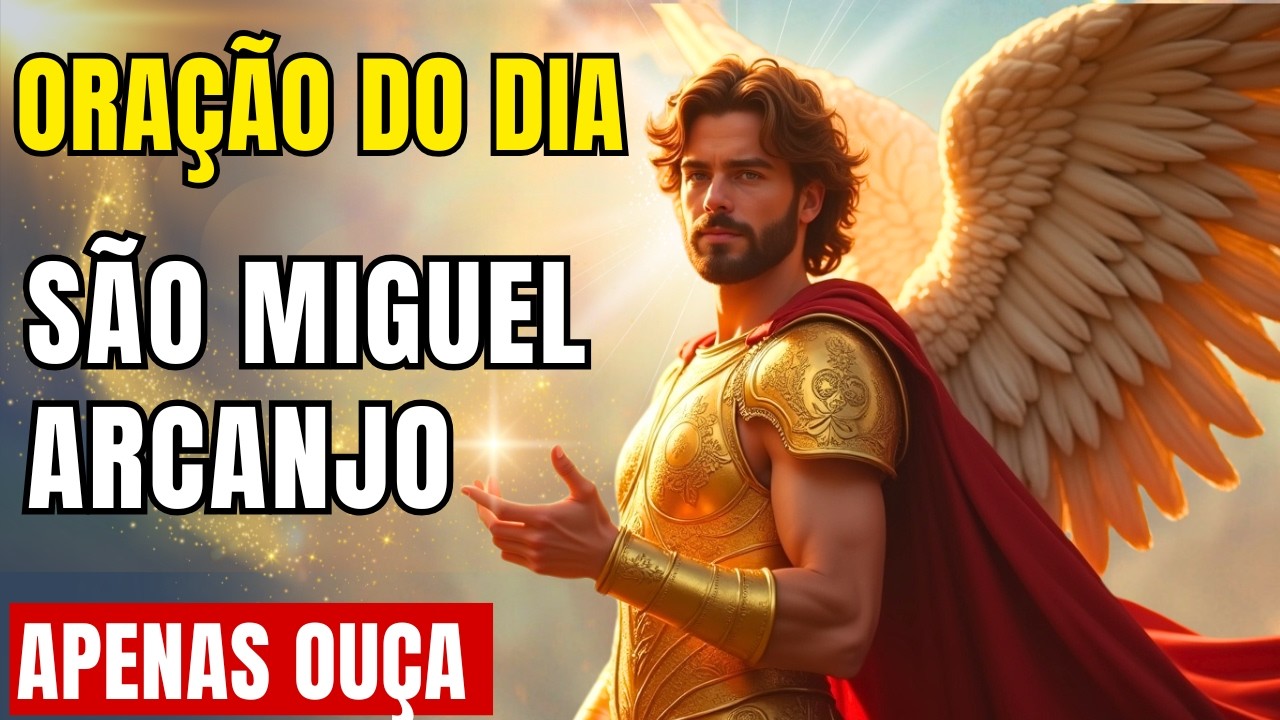 Ora&ccedil;&atilde;o do Dia &ndash; S&atilde;o Miguel Arcanjo &ndash; Apenas Ou&ccedil;a!