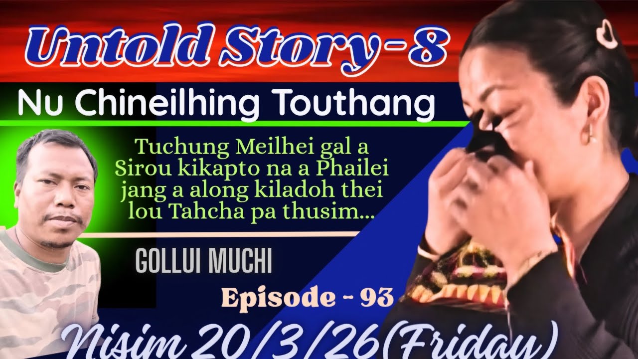 Episode -93 The Untold Story - 8 (Nu Chinneilhing Touthang) W/o Lemsa Pu Paochon Touthang | TAHCHAPA