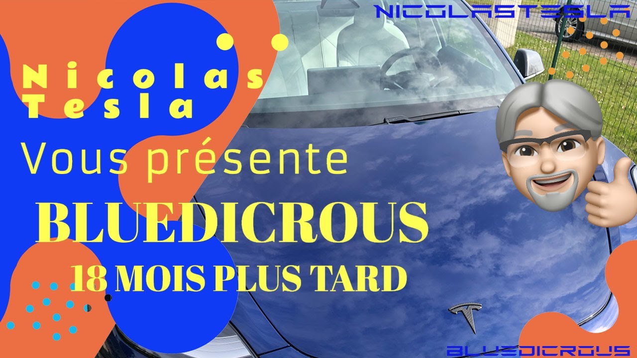 NicolasTesla vous pr&eacute;sente la review de BlueDicrous sa Tesla Model3 18 mois apr&egrave;s !