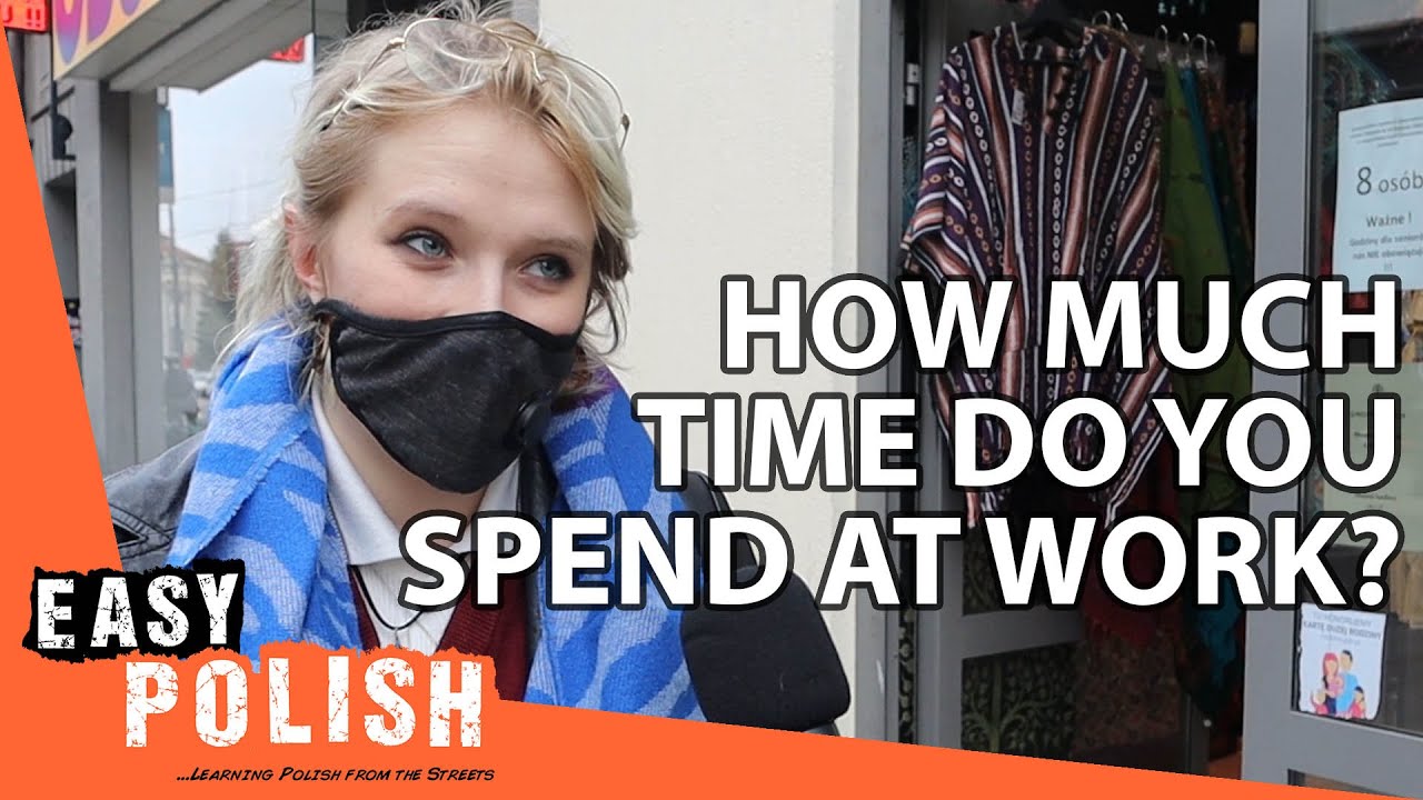 How Much Time Do Poles Spend at Work? | Easy Polish 148
