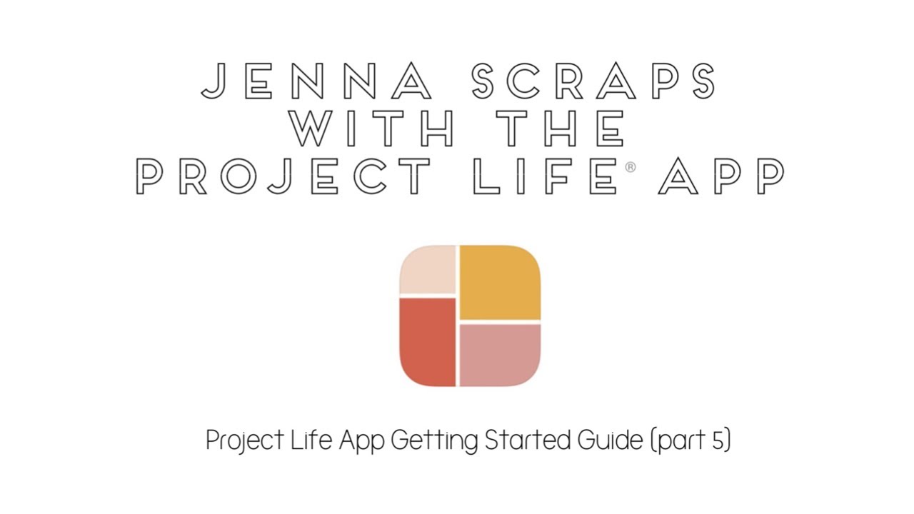 Pt 5- Project Life App Getting Started Guide (2025)