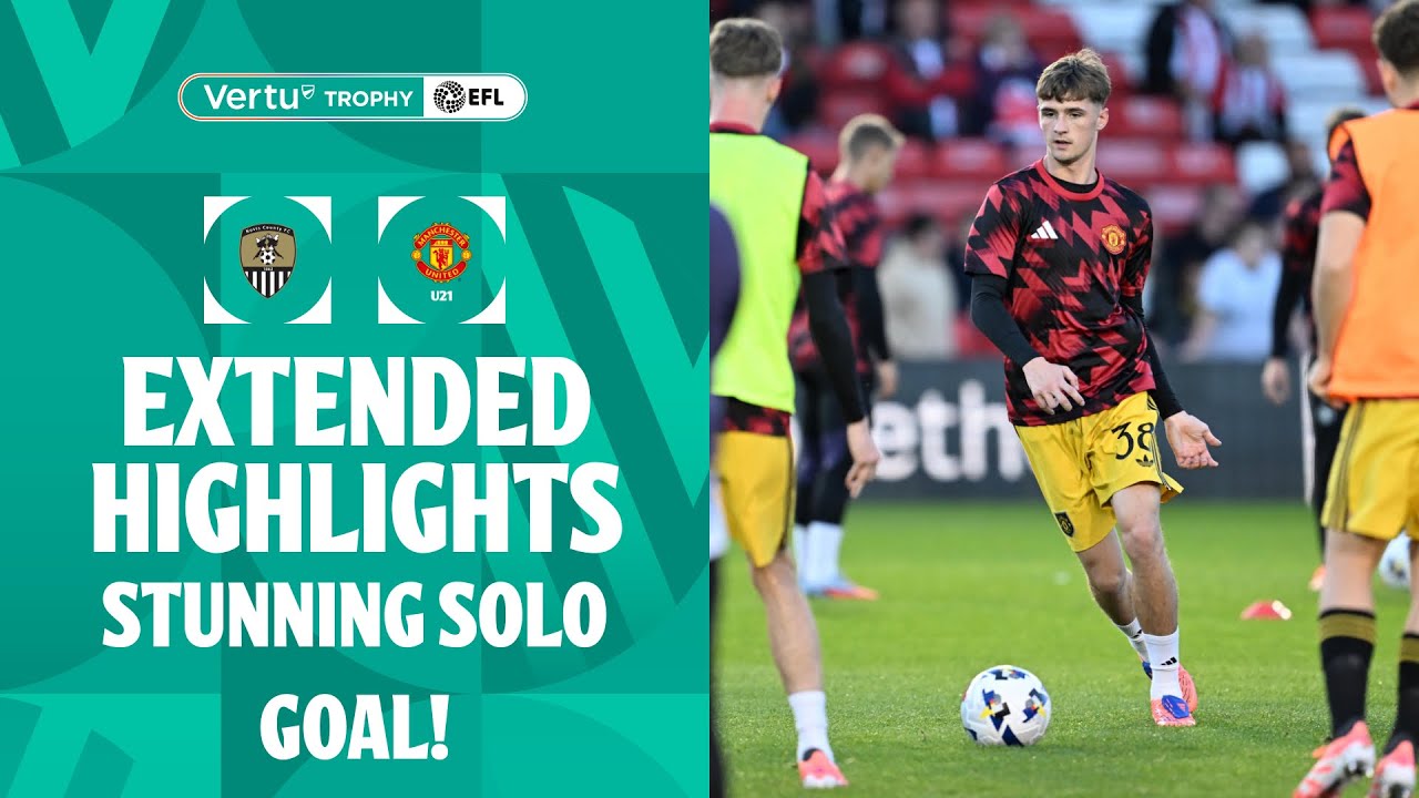 STUNNING SOLO GOAL! | Notts County v Manchester United U21 Extended Highlights
