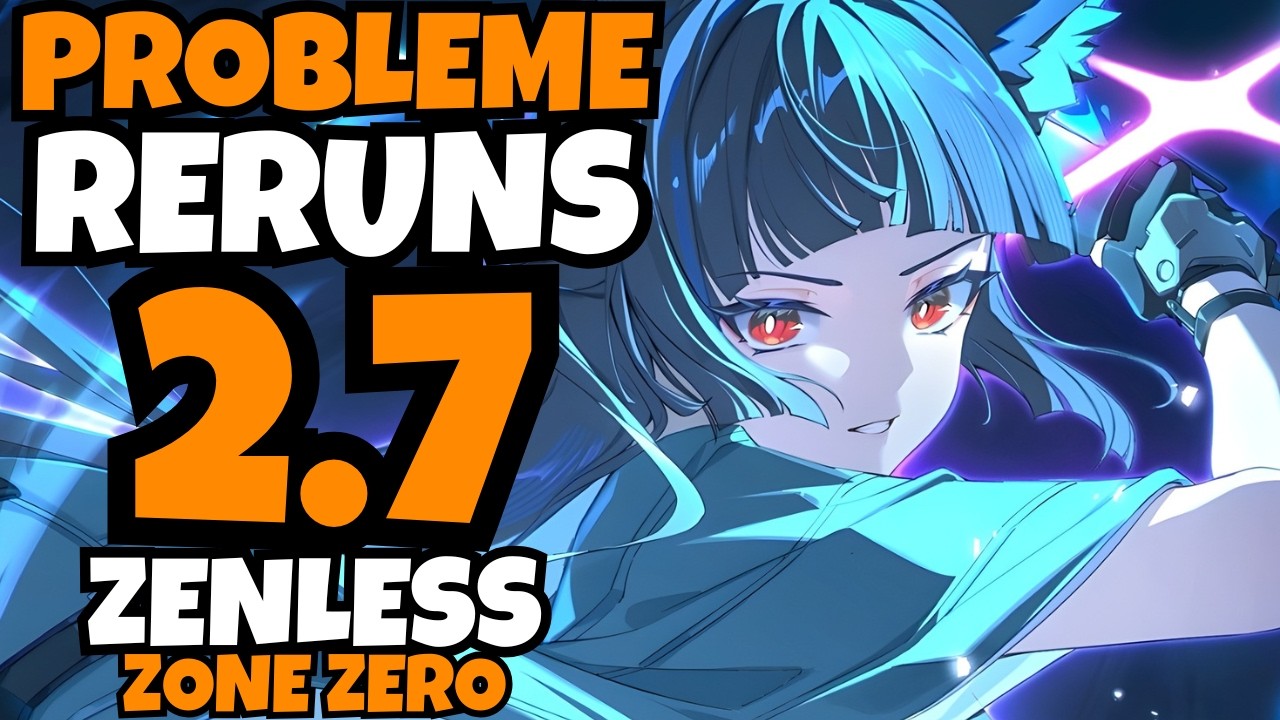 LES RETOURS DE LA 2 7 DE ZENLESS ZONE ZÉRO POSENT DE GROS PROBLÈMES, JE VOUS EXPLIQUE POURQUOI...