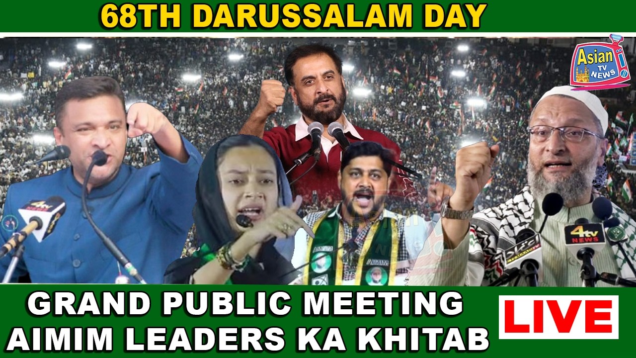 LIVE: 68th Darussalam Day | GRAND PUBLIC MEETING | AIMIM | Hyderabad | Asian Tv News