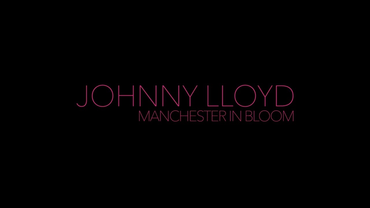 Johnny Lloyd - 'Manchester In Bloom' (Official Audio)