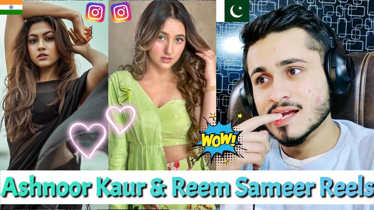 Ashnoor Kaur & Reem Sameer New Viral Instagram Reels | Pakistani Reaction | Rk ReActions