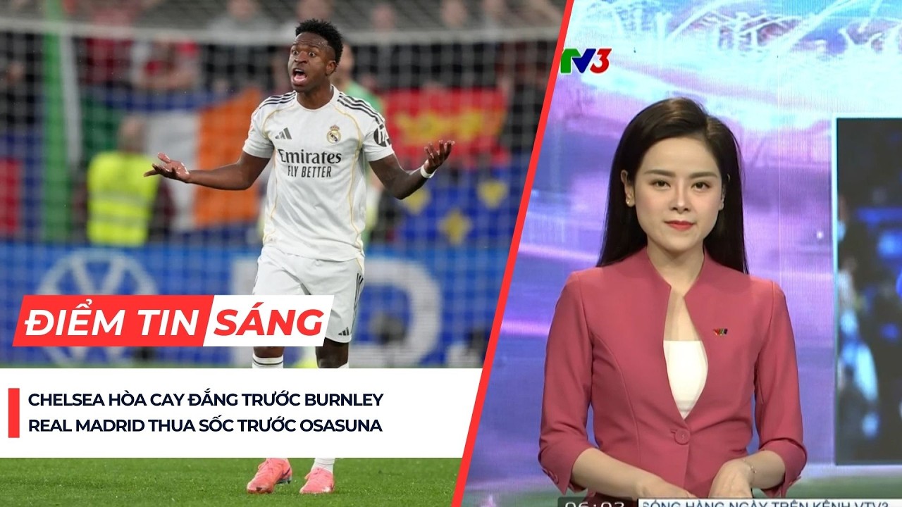 Điểm tin 22/2 | Chelsea h&ograve;a cay đắng trước Burnley; Real Madrid thua sốc trước Osasuna