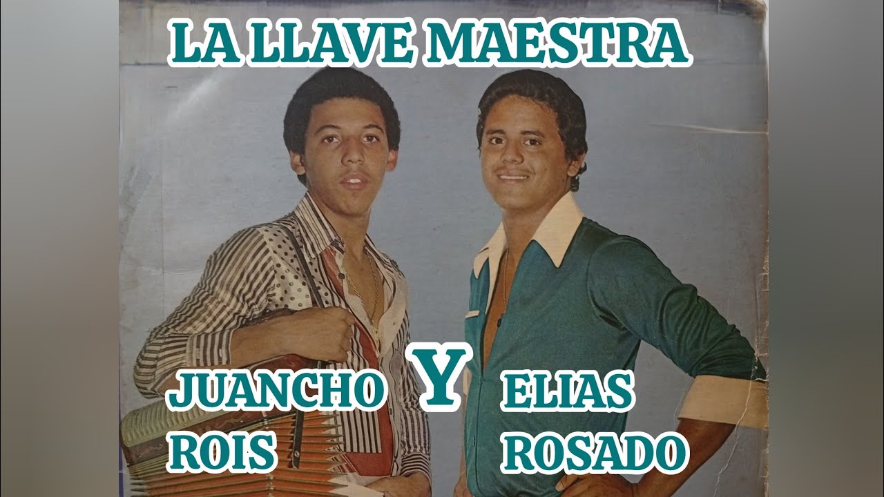 #LA #LLAVE #MAESTRA. #JUANCHO #ROIS Y #ELIAS #ROSADO. #WILFREDO #ROSALES.