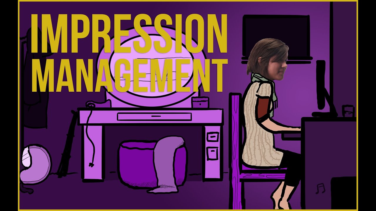 Erving Goffman and You: Impression Management