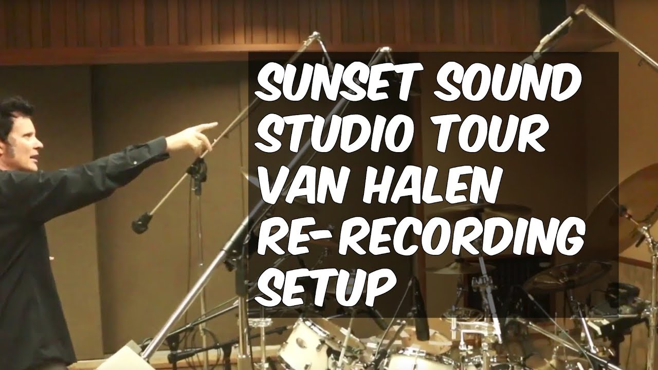 Sunset Sound Studio Tour - Van Halen Recording Setup - Warren Huart: Produce Like a Pro