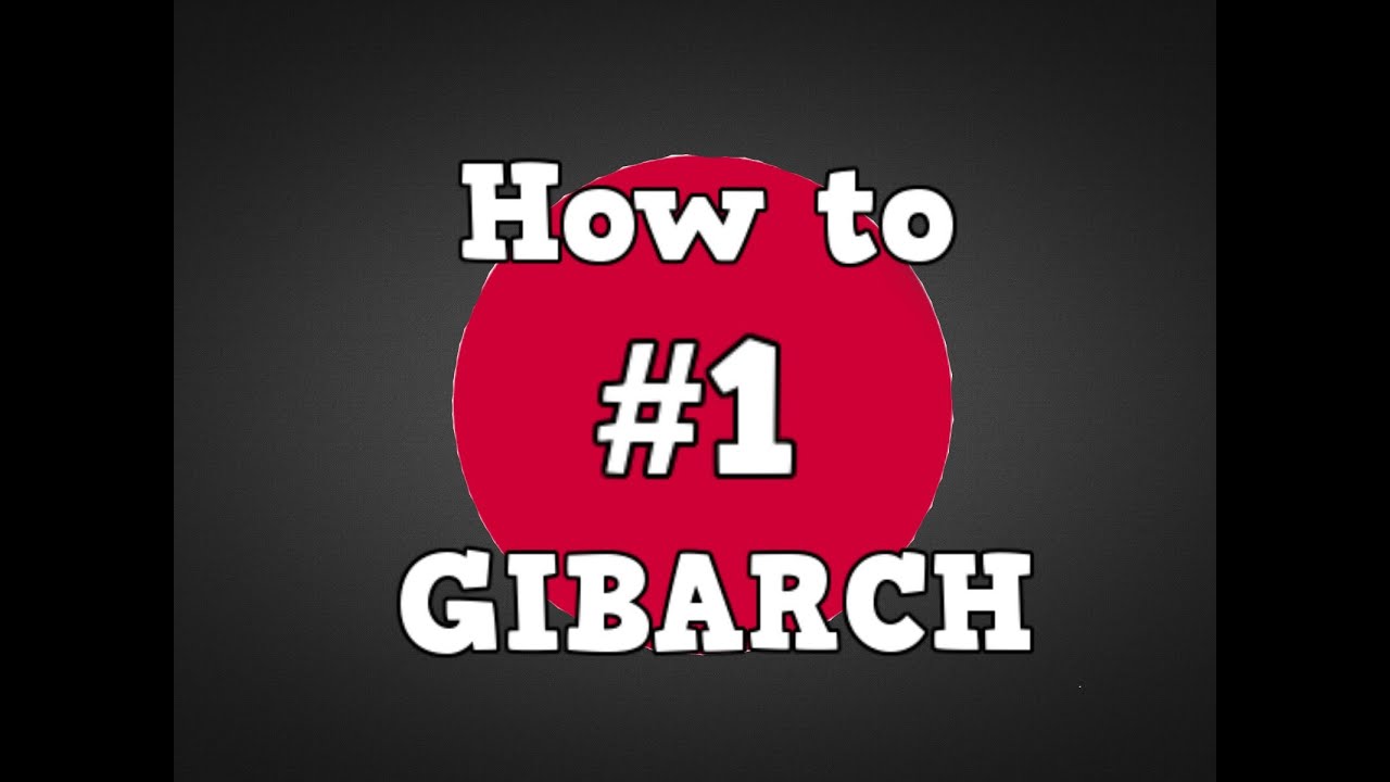 how to gibarch ep 1