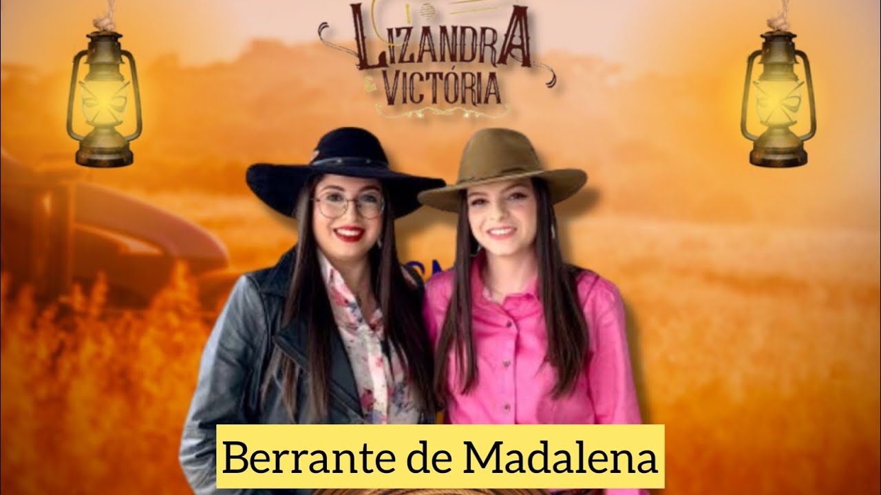 BERRANTE DE MADALENA - SILVEIRA E SILVEIRINHA || Lizandra e Victoria