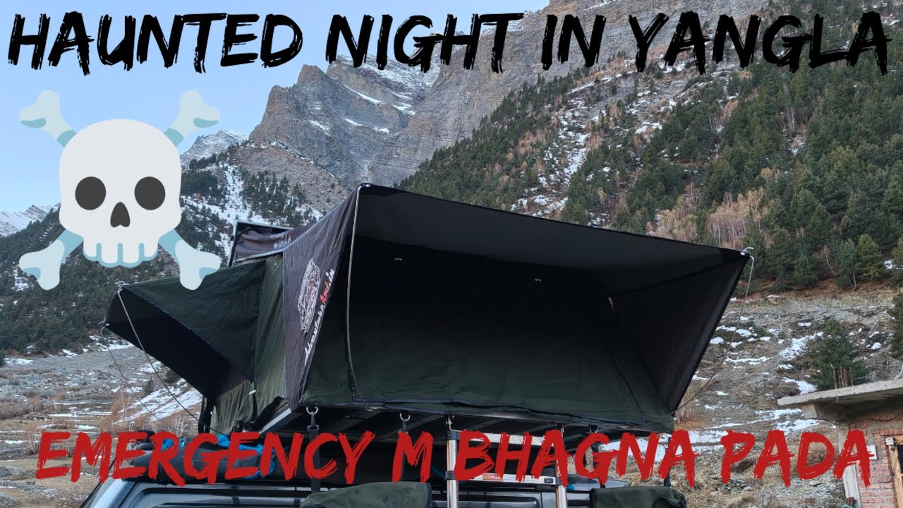 Haunted Night In Yangla Emergency M Bhagna Pada 