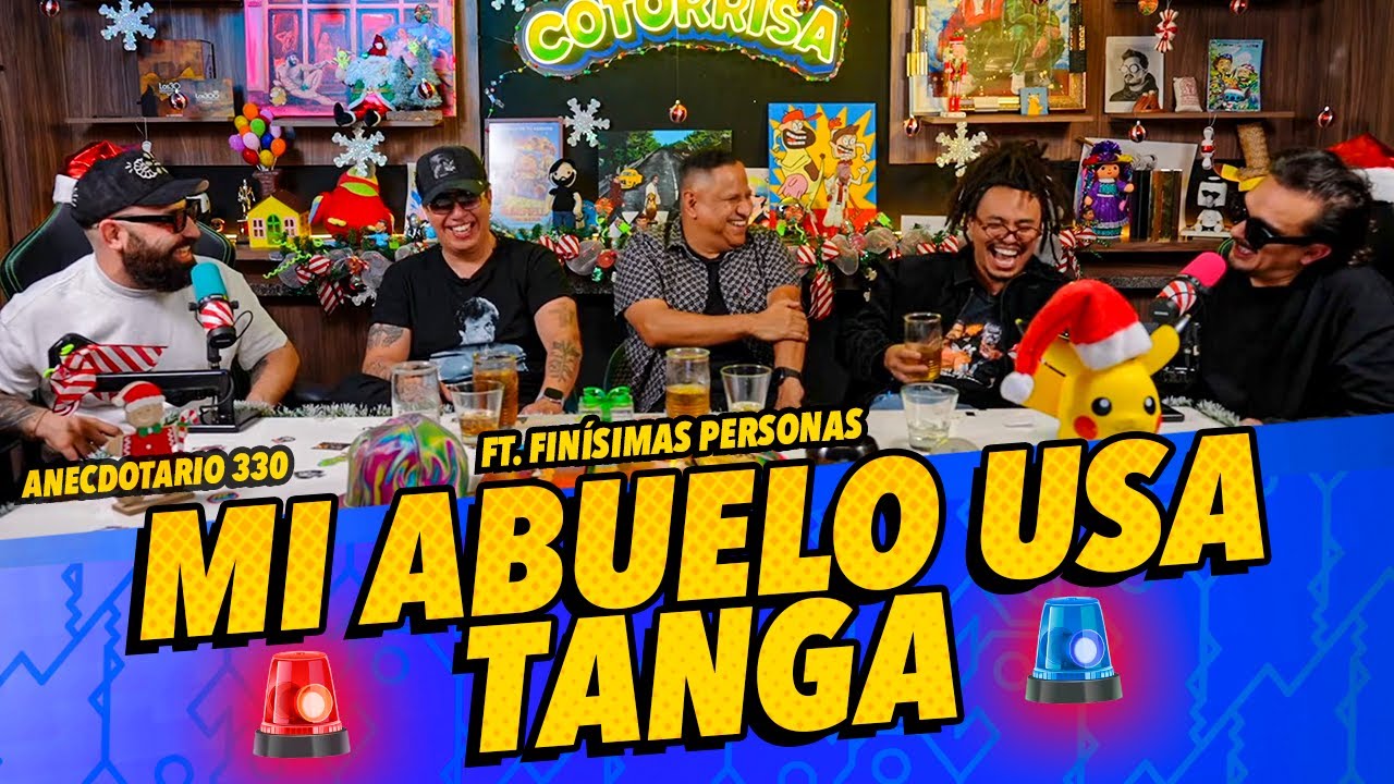 Anecdotario 330 - Mi abuelo usa tanga Ft. Fin&iacute;simas Personas & Lalo Elizarrar&aacute;s