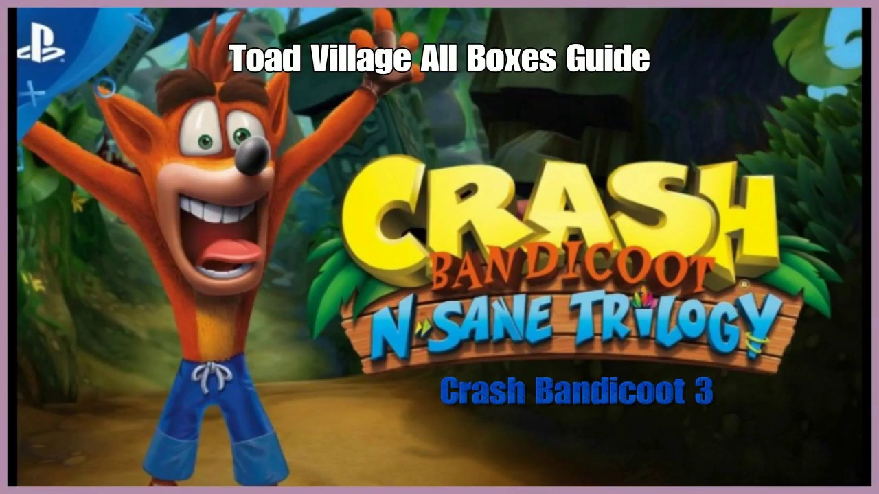 Crash Bandicoot 3 - Toad Village All Boxes Guide