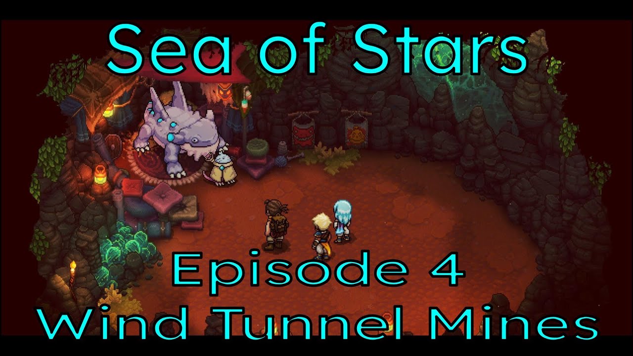 Sea of Stars Episode 4 - Wind Tunnel Mines