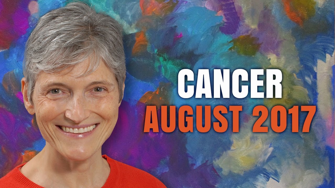 Cancer August 2017 Horoscope Forecast | Barbara Goldsmith Astrologer