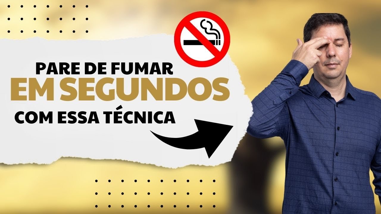 COMO PARAR DE FUMAR? - TÉCNICA SIMPLES E RÁPIDA