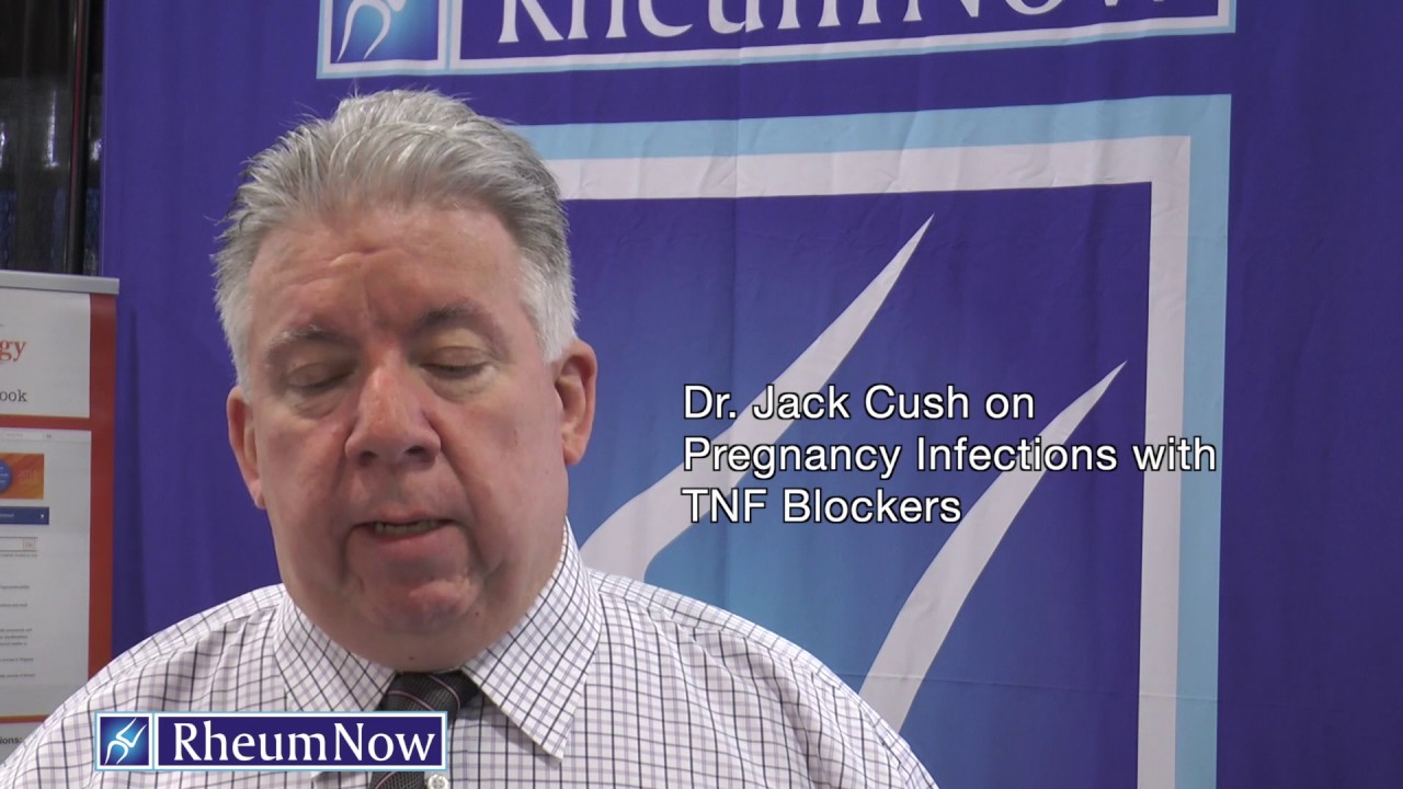 Dr. Jack Cush on Pregnancy Infections with TNF Blockers