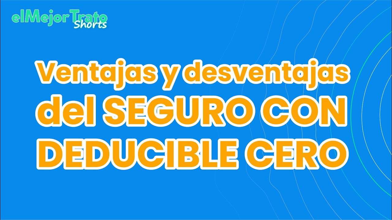 &iquest;CONVIENE el SEGURO de AUTO con DEDUCIBLE 0?