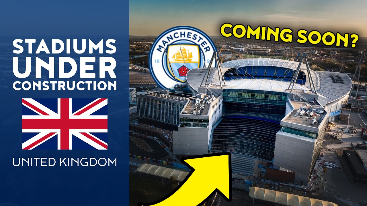 8 Stadiums Being Built or Expanded in the UK (August 2026)