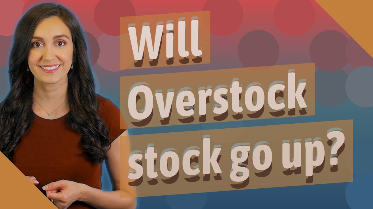 Will Overstock stock go up?
