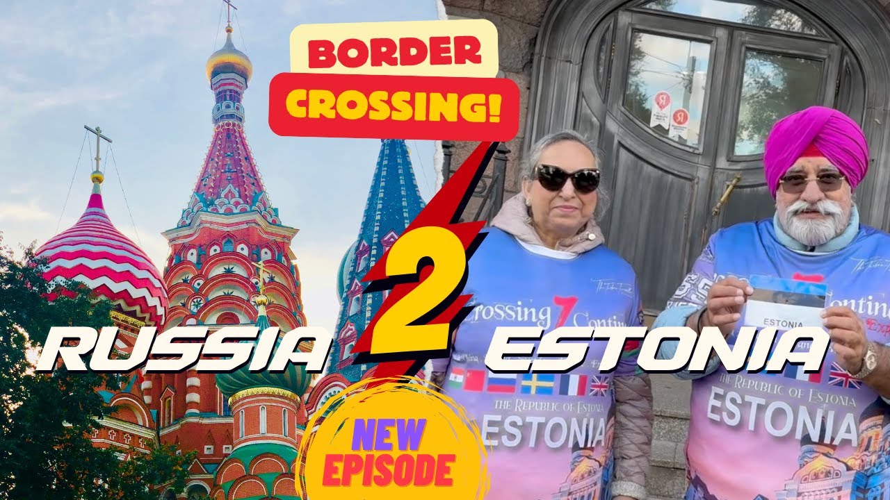 EP-32 | BORDER CROSSING RUSSIA TO ESTONIA, EUROPE | HOW EASY, HOW TUFF