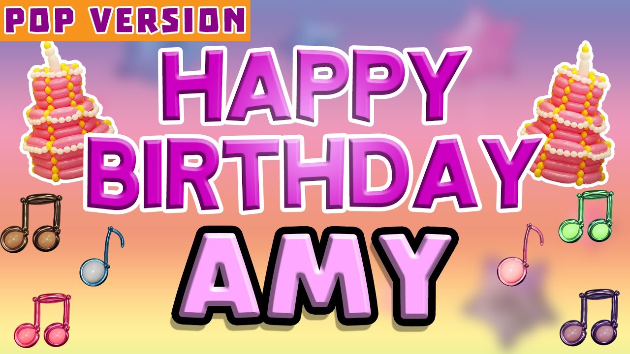 Happy Birthday Amy POP Version 1 | The Perfect Birthday Song for AMY