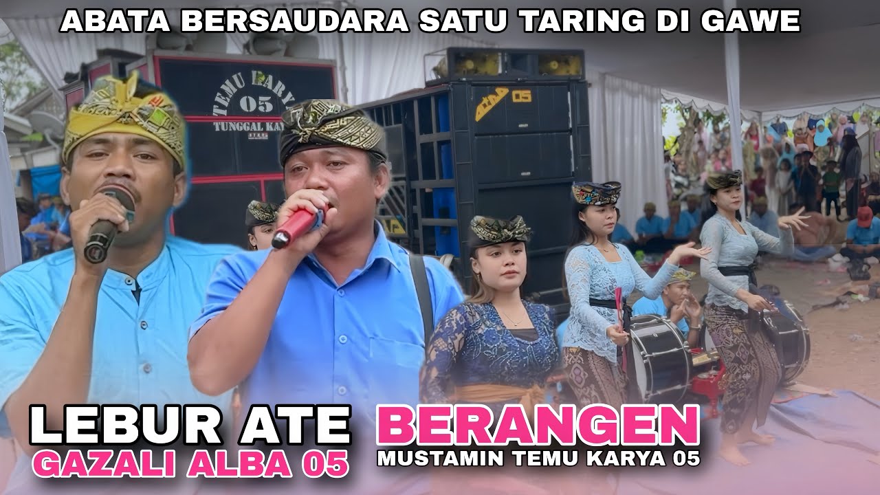 LEBUR ATE GAZALI ALBA 05 & BERANGEN MUSTAMIN TEMU KARYA 05 - DUA LAGU SASAK SEDIH TERBARU VIRAL 2025