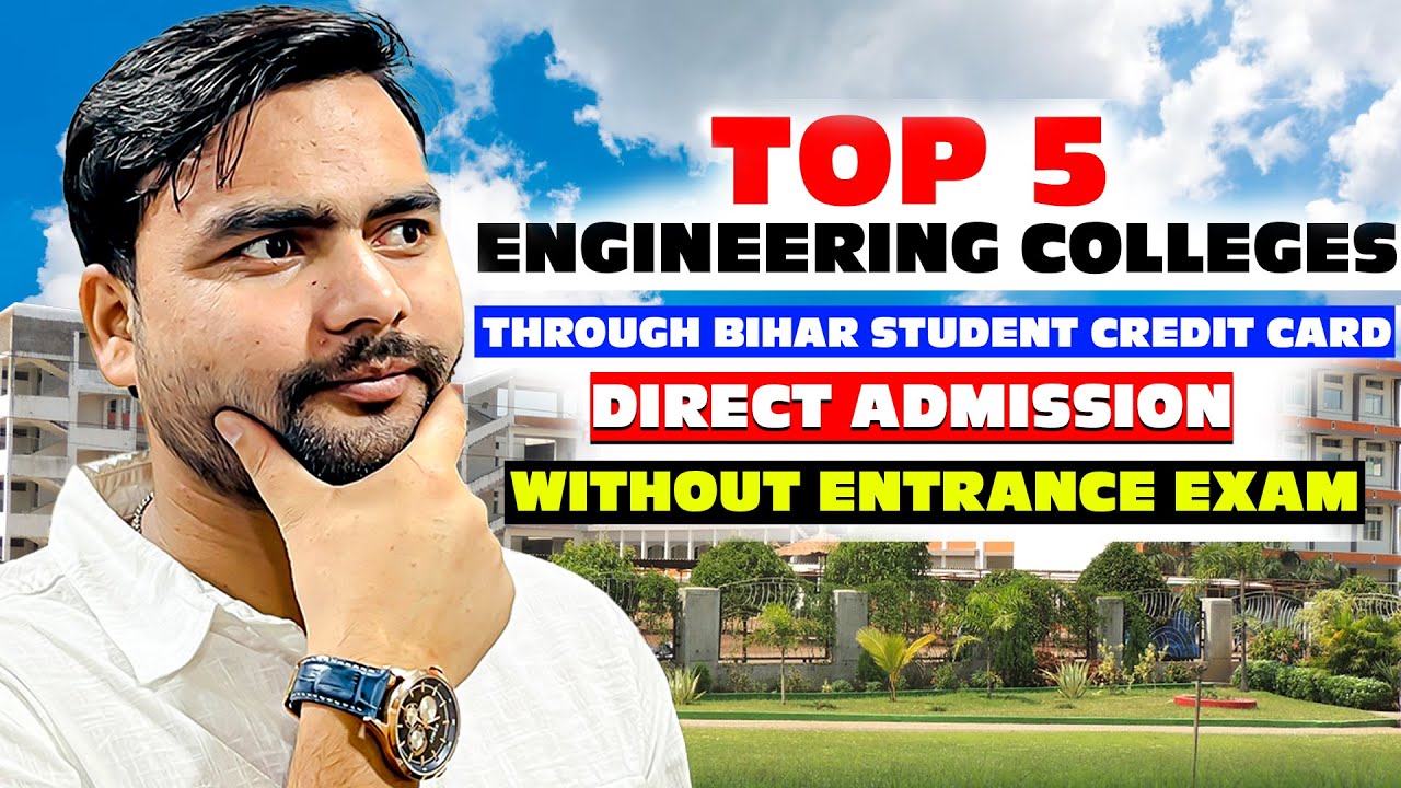 Top 5 Bihar Student Credit Card Colleges | For B.tech CSE | Direct Admission | Placement |2025