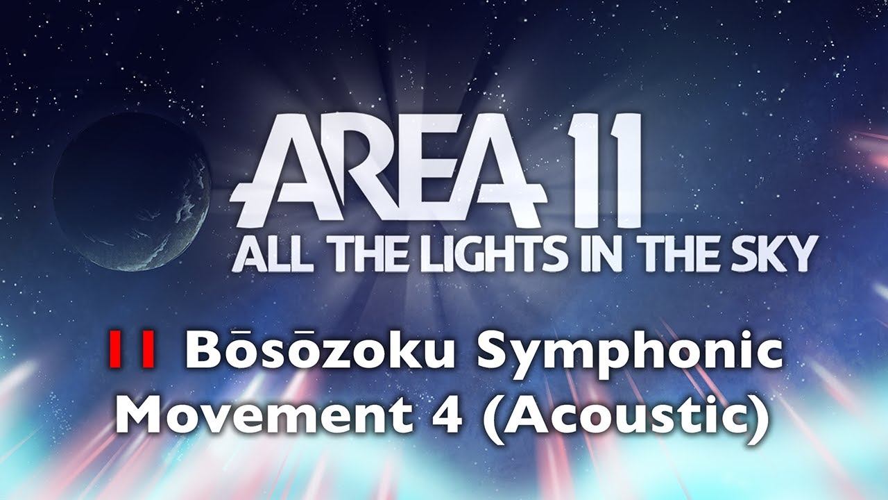 Area 11 - Bōsōzoku Symphonic: Movement 4 (Acoustic)