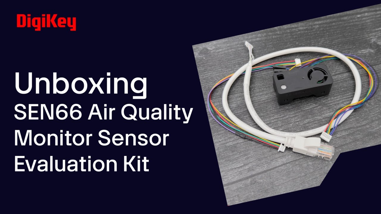 SEN66 Air Quality Monitor Sensor Evaluation Kit - Unboxing | DigiKey