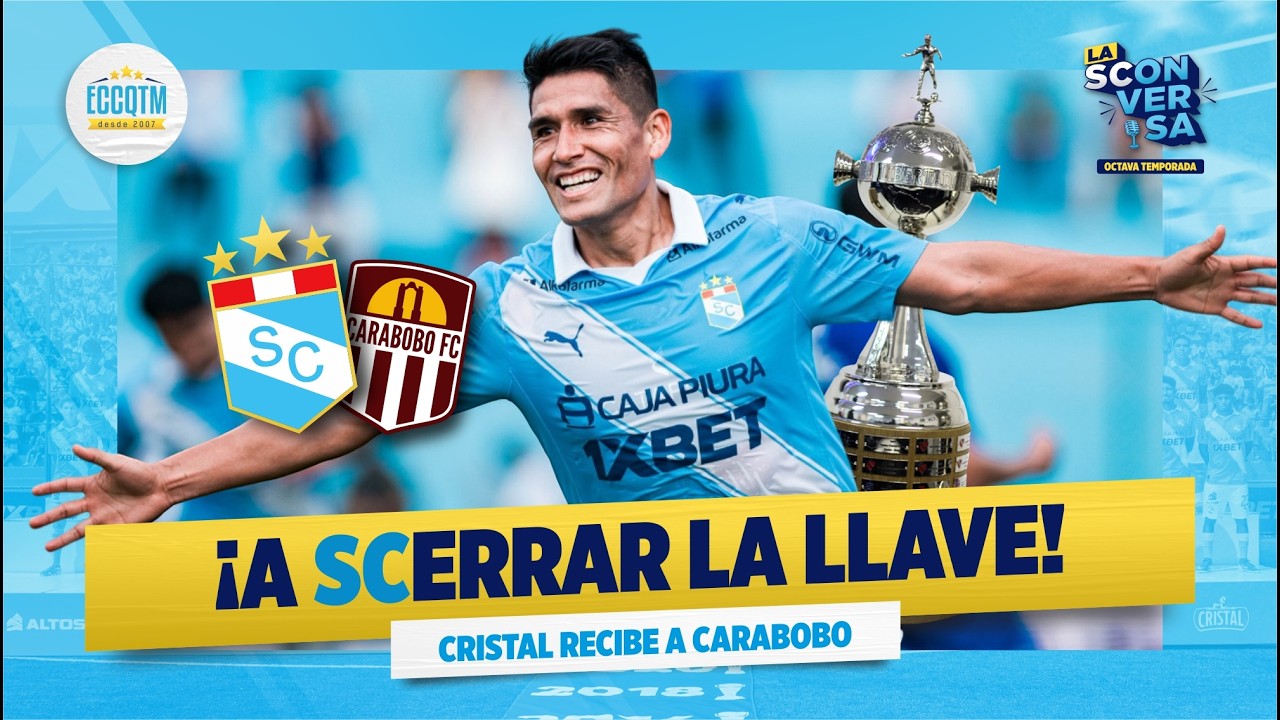 ¡A (SC)ERRAR LA LLAVE!  |  CRISTAL RECIBE A CARABOBO  #SportingCristal  #LaSConversa