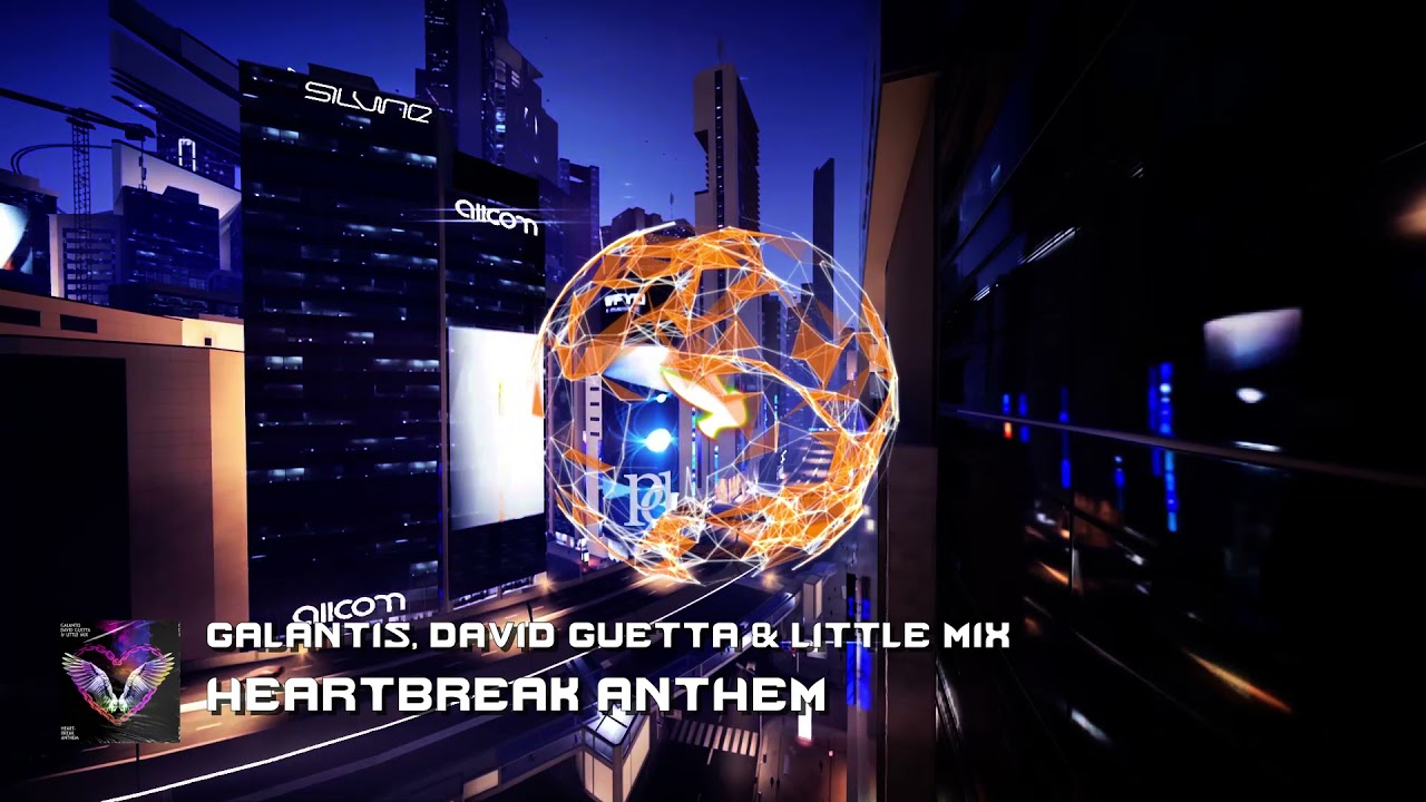 Galantis, David Guetta & Little Mix - Heartbreak Anthem
