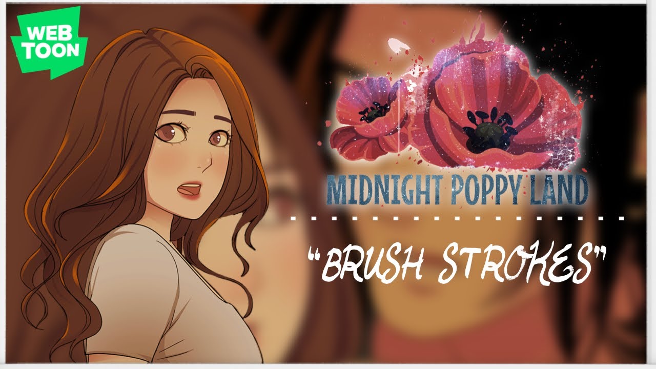 【 Midnight Poppy Land WEBTOON Dub 】Brush Strokes